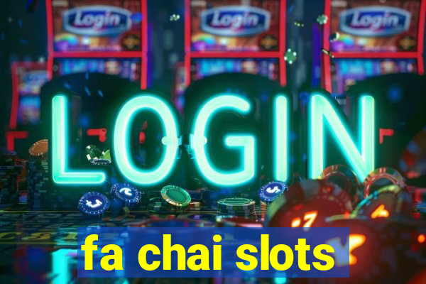 fa chai slots